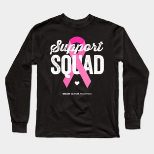 Breast Cancer Awareness for Women Support Squad Long Sleeve T-Shirt